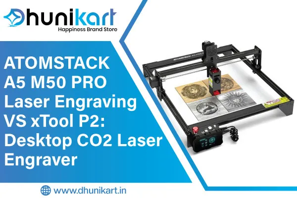 ATOMSTACK A5 M50 PRO Laser Engraving VS xTool P2: Desktop CO2 Laser Engraver