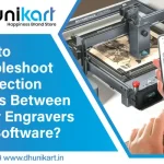 How to Troubleshoot Connection Issues Between Laser Engravers and Software?