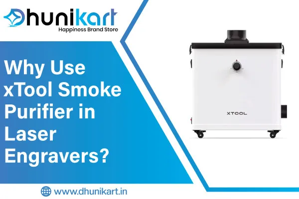 Why Use xTool Smoke Purifier in Laser Engravers?
