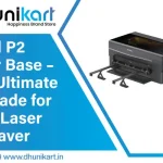 xTool P2 Riser Base – The Ultimate Upgrade for Your Laser Engraver