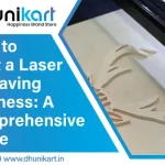 How to Start a Laser Engraving Business: A Comprehensive Guide