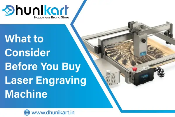 What to Consider Before You Buy Laser Engraving Machine