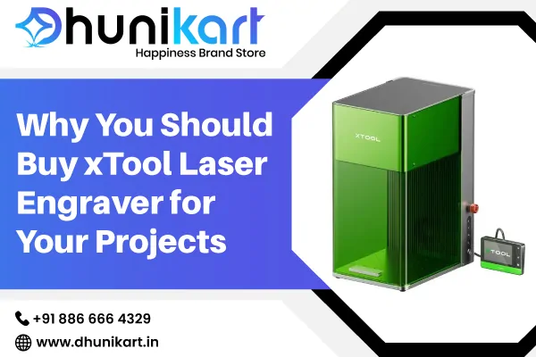 Why You Should Buy xTool Laser Engraver for Your Projects