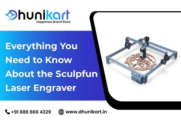 Everything You Need to Know About the Sculpfun Laser Engraver