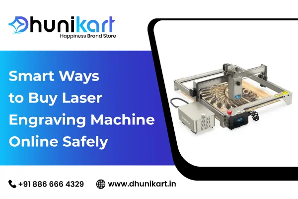 Smart Ways to Buy Laser Engraving Machine Online Safely