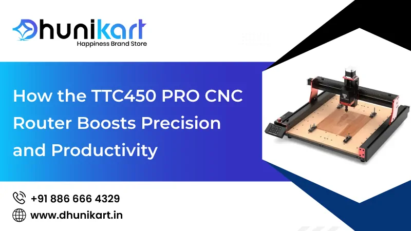 How the TTC450 PRO CNC Router Boosts Precision and Productivity